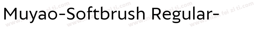 Muyao-Softbrush Regular字体转换